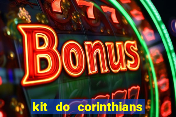kit do corinthians dls 2021